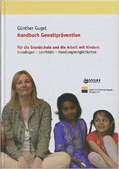 Handbuch Gewaltprävention für die Grundschule und die Arbeit mit Kindern